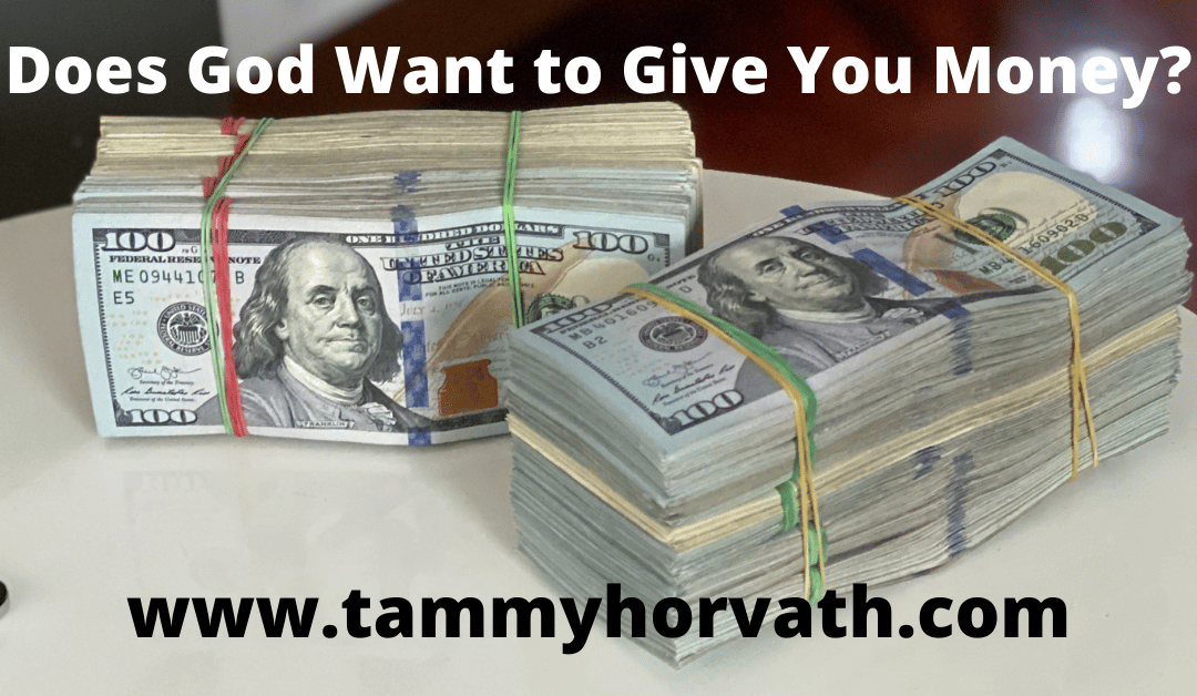 Does God want to give you money?