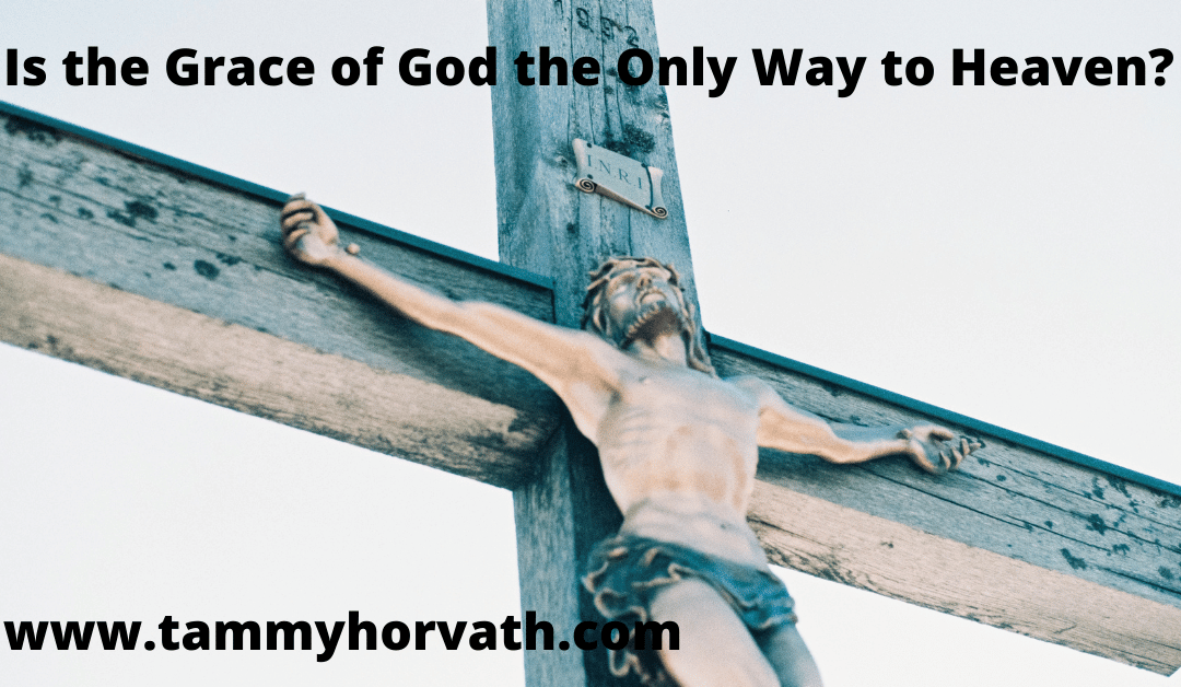 Jesus on the cross - shows the grace of God is the only way to heaven